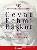 Bütün Tiyatro Eserleri: Göç / Ayarsızlar