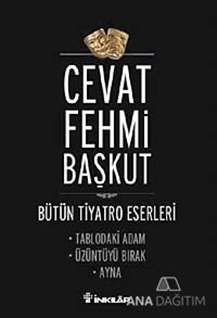 Bütün T,yatro Eserleri Tablodaki Adam / Üzüntüyü Bırak / Ayna