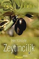 Her Yönüyle Zeytincilik