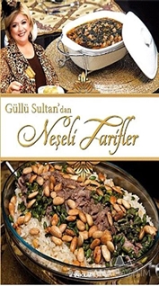 Güllü Sultan'dan Neşeli Tarifler