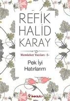 Memleket Yazıları - 5 Pek İyi Hatırlarım