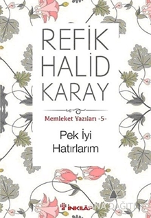 Memleket Yazıları - 5 Pek İyi Hatırlarım