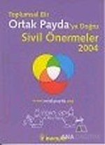 Toplumsal Bir Ortak Payda'ya Doğru Sivil Önermeler 2004