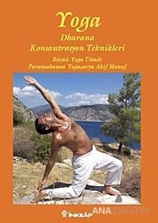 Yoga - Drahana Konsantrasyon Teknikleri