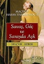 Savaş, Göç ve Sarayda Aşk Maçinli Hasan Tahsin Hoca