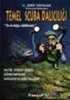 Temel Scuba Dalıcılığı Siz de Dalgıç Olabilirsiniz