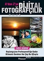 A'dan Z'ye Dijital Fotoğrafçılık