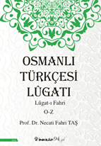 Osmanlı Türkçesi Lügatı - Lügatı Fahri O – Z