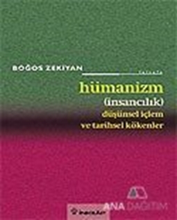 Hümanizm (İnsancılık) Düşünsel İçlem ve Tarihsel Kökenler