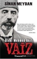 Öteki Mehmed Akif : Vaiz