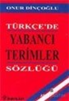 Türkçe'de Yabancı Terimler Sözlüğü