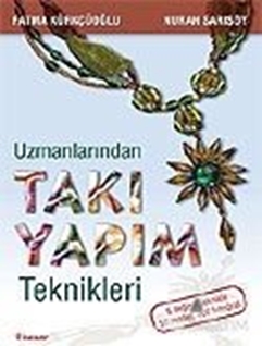 Uzmanlarından Takı Yapım Teknikleri