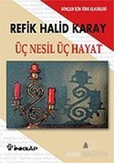 Üç Nesil Üç Hayat Gençler İçin Türk Klasikleri