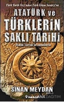 Atatürk ve Türklerin Saklı Tarihi