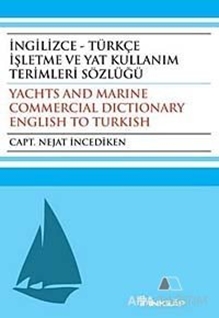 İngilizce - Türkçe İşletme ve Yat Kullanım Terimleri Sözlüğü