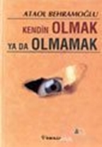 Kendin Olmak Ya Da Olmamak