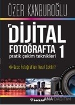 Dijital Fotoğrafta Pratik Çekim Teknikleri 1 : Gece Fotoğrafları Nasıl Çekilir?