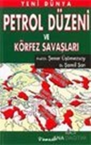 Yeni Dünya Petrol Düzeni ve Körfez Savaşları