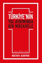 Türkiyenin Yol Ayrımında Bir Mücadele