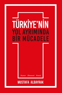 Türkiyenin Yol Ayrımında Bir Mücadele