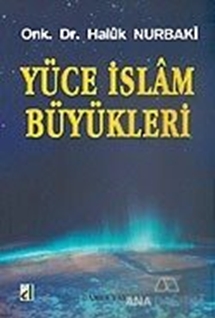 Yüce İslam Büyükleri