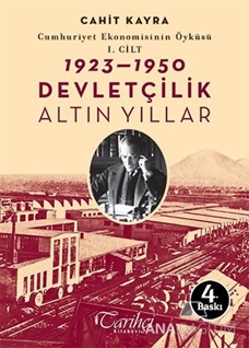 Cumhuriyet Ekonomisinin Öyküsü, 1. Cilt: (1923 - 1950)