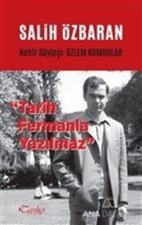 Salih Özbaran - Tarih Fermanla Yazılmaz