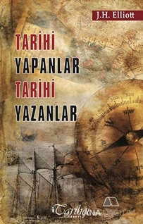 Tarihi Yapanlar Tarihi Yazanlar