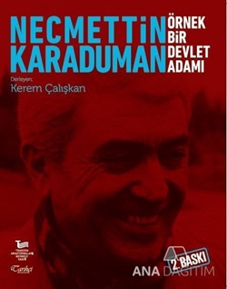 Necmettin Karaduman: Örnek Bir Devlet Adamı