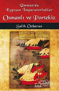 Umman'da Kapışan İmparatorluklar Osmanlı ve Portekiz