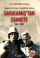Tuğgeneral Ziya Yergök'ün Anıları - Sarıkamış'tan Esarete (1914-1920)