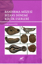 Bandırma Müzesi Bizans Dönemi Küçük Eserleri