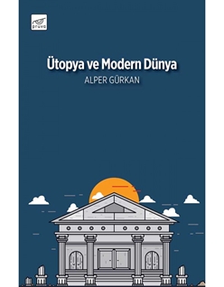 Ütopya ve Modern Dünya