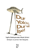 Dur Yolcu , Dur ve İşe!