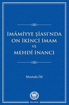İmamiyye Şiasında On İkinci İmam ve Mehdi İnancı