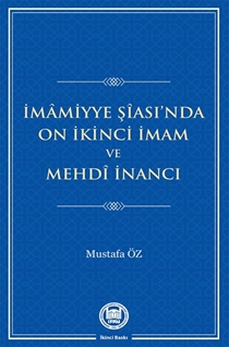 İmamiyye Şiasında On İkinci İmam ve Mehdi İnancı