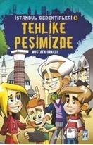 İstanbul Dedektifleri 4 - Tehlike Peşimizde