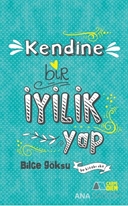 Kendine Bir İyilik Yap