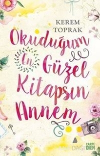 Okuduğum En Güzel Kitapsın Annem