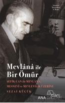 Mevlana ile Bir Ömür