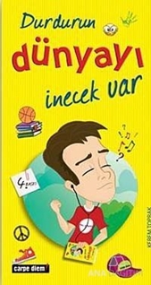 Durdurun Dünyayı İnecek Var