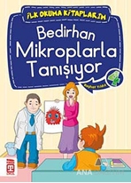 Bedirhan Mikroplarla Tanışıyor - İlk Okuma Kitaplarım