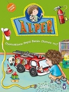 Alper - Oyuncakların Hepsi Benim Olamaz mı?