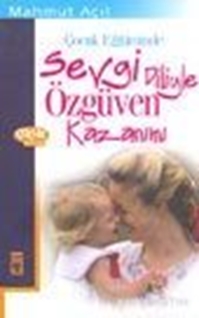 Sevgi Diliyle Özgüven Kazanımı