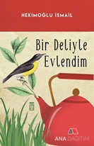 Bir Deliyle Evlendim