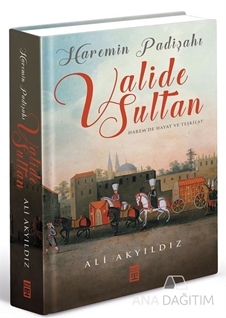 Haremin Padişahı Valide Sultan