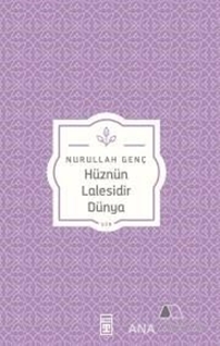 Hüznün Lalesidir Dünya