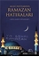 Allah Dostlarının Ramazan Hatıraları