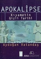 Apokalipse Kıyametin Gizli Tarihi