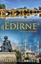 Edirne Osmanlı'nın Ustalık Eseri ve Gezi Rehberi